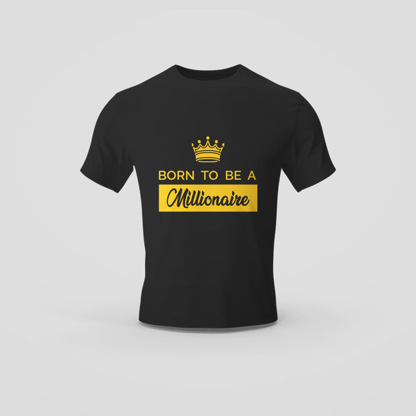 Born to be a Millionaire Crown Black T-Shirt - Bold Statement Shirt