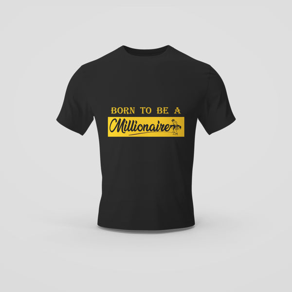 Black T-Shirt with 'Born to be a Millionaire' Gold Text and Emblem